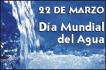 D&iacute;a mundial del agua